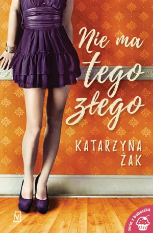 Nie ma tego złego - Katarzyna Żak - książka