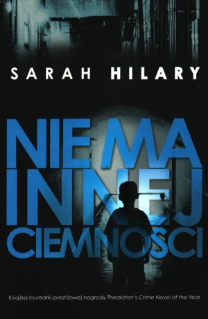 Nie ma innej ciemności - Sarah Hilary - książka