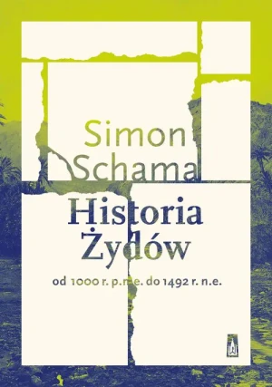 Historia Żydów. Od 1000 r. p.n.e. do 1492 r. n.e. - Simon Schama - książka