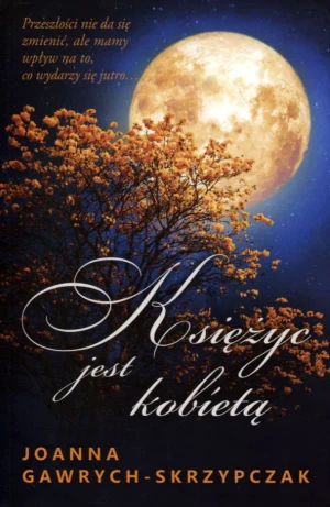 Księżyc jest kobietą - Joanna Gawrych - Skrzypczak - książka