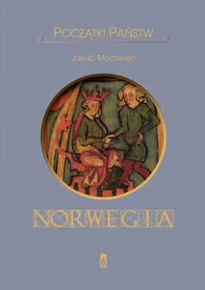 Początki państw. Norwegia - Jakub Morawiec - książka