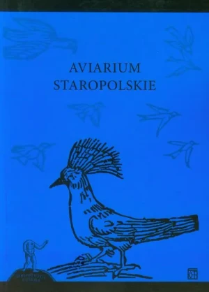 Aviarium staropolskie - Justyna Ratajczyk - książka