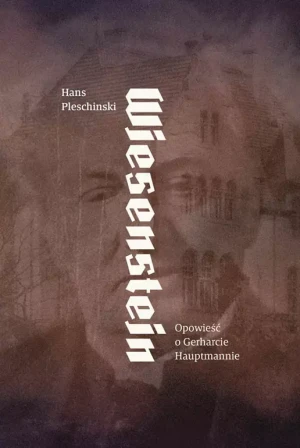 Opowieść o Gerharcie Hauptmanie - Hans Pleschinski - książka