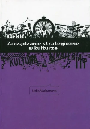 Zarządzanie strategiczne w kulturze - Lidia Varbanova - książka