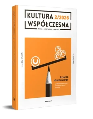 Kultura Współczesna 2(136)/2026: Krucha równowaga. Praktyki kooperacyjne we współczesnej kulturze - praca zbiorowa - książka