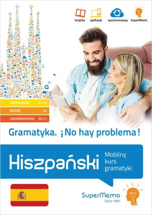 Hiszpański. Gramatyka. ¡No hay problema! Mobilny kurs gramatyki. Poziom podstawowy A1-A2, średni B1 i zaawansowany B2-C1) - Barbara Stawicka-Pirecka, Ivn Medel López, Żaneta - książka