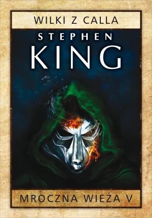 Wilki z Calla. Mroczna wieża. Tom 5 - Stephen King - książka