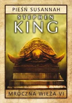 Pieśń Susannah. Mroczna wieża. Tom 6 - Stephen King - książka