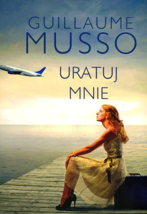 Uratuj mnie - Guillaume Musso - książka