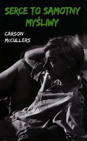Serce to samotny myśliwy - Carson McCullers - książka
