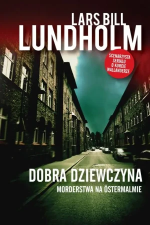 Dobra dziewczyna. Morderstwa na Ostermalmie. Axel Hake. Tom 1 - Lundholm Lars Bill - książka
