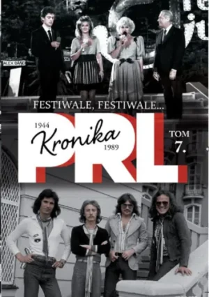 Kronika PRL 1944-1989 Tom 7 Festiwale, festiwale - Iwona Kienzler - książka