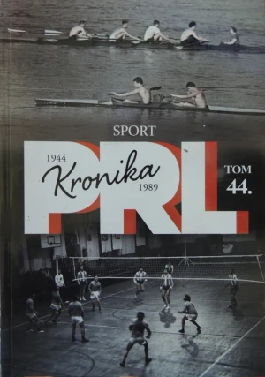 Kronika PRL 1944-1989. Tom 44. Sport - Kienzler Iwona - książka