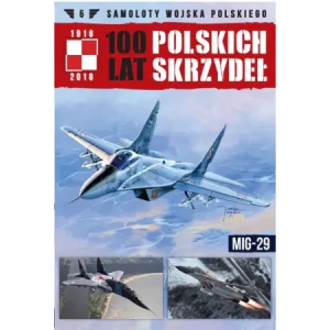 Samoloty Wojska 100 lat polskich skrzydeł Tom 5 MIG-29 -  - książka