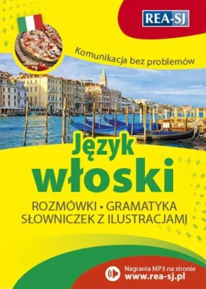 Komunikacja bez problemów. Język włoski. Rozmówki, gramatyka, słowniczek z ilustracjami - praca zbiorowa - książka