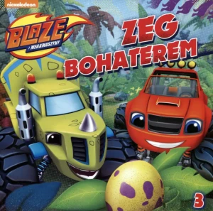 Blaze i megamaszyny nr 3. Zeg bohaterem - praca zbiorowa - książka