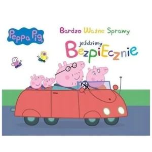 Peppa Pig Bardzo ważne sprawy Jeździmy bezpiecznie - praca zbiorowa - książka