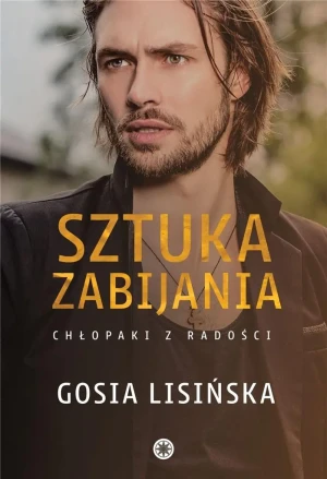 Sztuka zabijania. Chłopaki z Radości. Tom 1 - Małgorzata Lisińska - książka