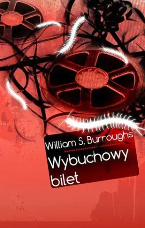 Wybuchowy Bilet - William S.Burrought - książka