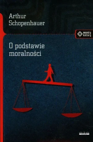 O podstawie moralności - Arthur Schopenhauer - książka