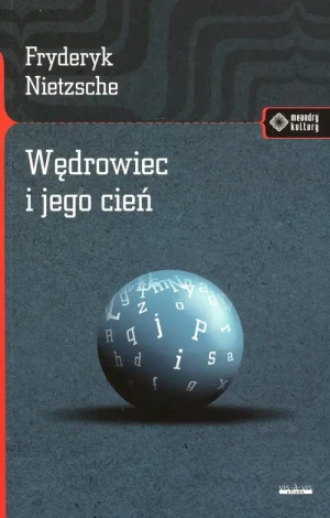 Wędrowiec i jego cień - Friedrich Nietzsche - książka