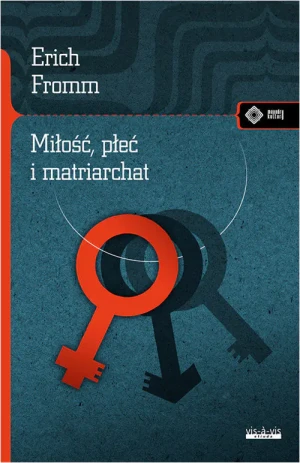 Miłość, płeć i matriarchat - Erich Fromm - książka