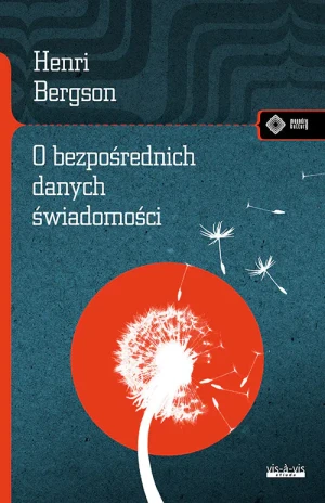 O bezpośrednich danych świadomości - Henri Bergson - książka