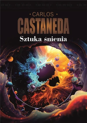 Sztuka śnienia - Carlos Castaneda - książka