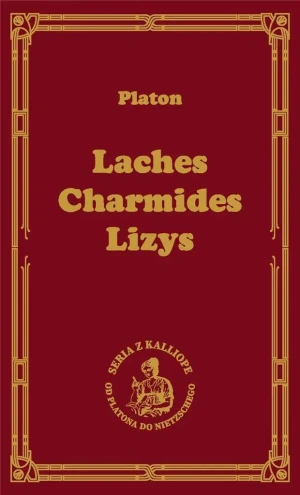 Laches, czyli o odwadze. Charmides, czyli o umiarkowaniu. Lyzis, czyli o przyjaźni - Platon - książka