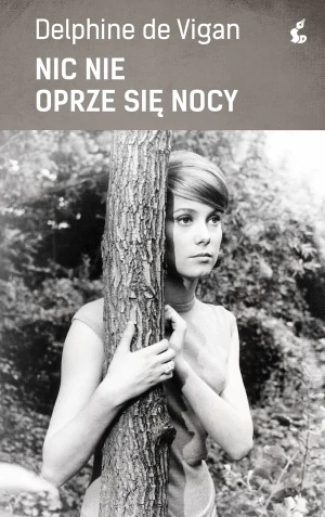 Nic nie oprze się nocy - Delphine de Vigan - książka