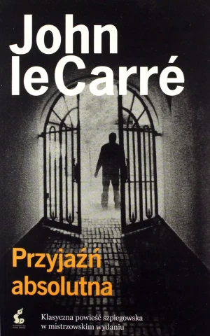 Przyjaźń absolutna - John le Carr, Jan Rybicki - książka