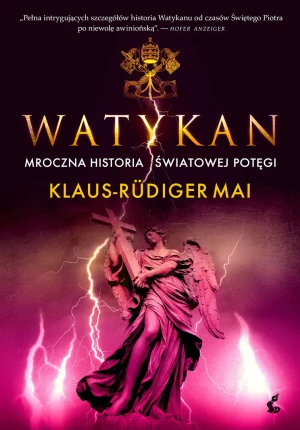 Watykan. Mroczna historia światowej potęgi - Klaus-Rudiger Mai - książka