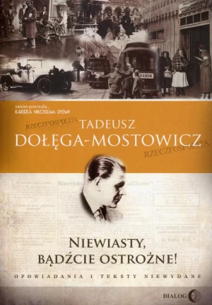 Niewiasty, bądźcie ostrożne! Opowiadania i teksty niewydane - Tadeusz Dołęga-Mostowicz - książka
