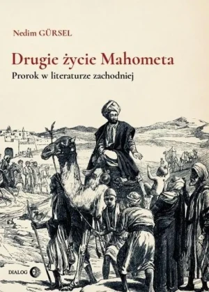 Drugie życie Mahometa. Prorok - Nedim Gürsel - książka