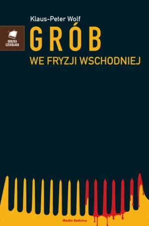 Grób we Fryzji Wschodniej - Klaus Peter Wolf - książka