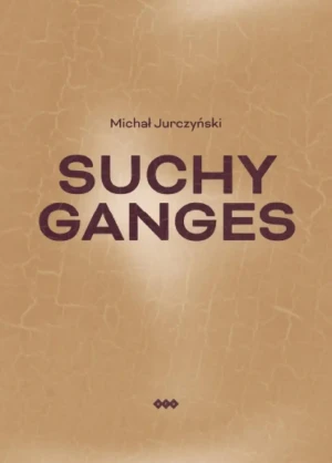 Suchy Ganges - Michał Jurczyński - książka