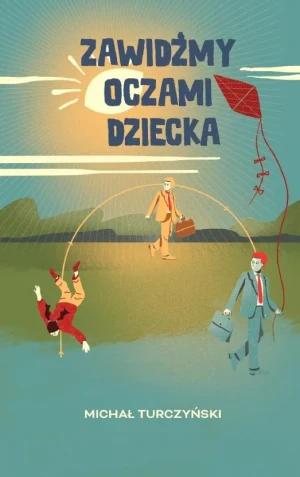 Zawidzmy oczami dziecka - Michał Turczyński - książka