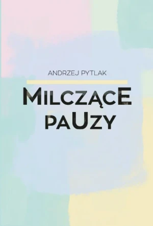 Milczące pauzy - Andrzej Pytlak - książka