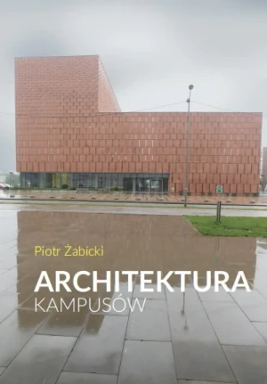 Architektura kampusów - Piotr Żabicki - książka
