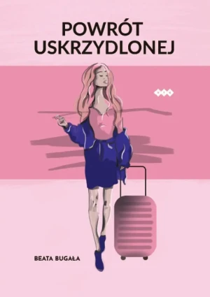 Powrót Uskrzydlonej - Beata Bugała - książka