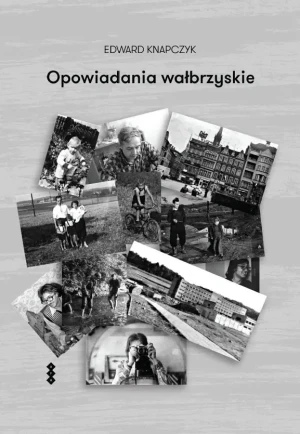Opowiadania wałbrzyskie - Edward Knapczyk - książka