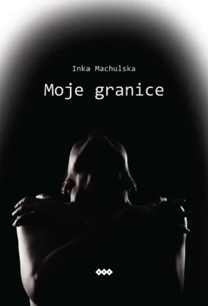 Moje granice - Inka Machulska - książka