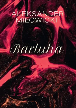 Barluha - Aleksander Miłowicki - książka