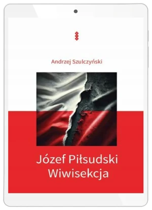 Józef Piłsudski Wiwisekcja - Andrzej Szulczyński - książka