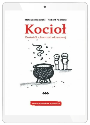 Kocioł. Protokół z kontroli okresowej - Mateusz Kijowski - książka