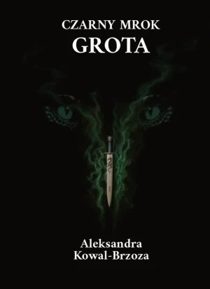 Grota. Czarny mrok. Tom 1 - Aleksandra Kowal-Brzoza - książka