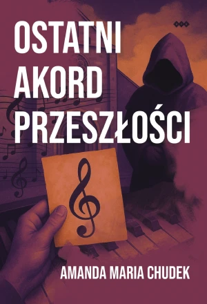 Ostatni akord przeszłości - Chudek Amanda Maria - książka