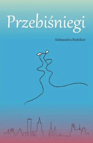 Przebiśniegi - Aleksandra Bzdzikot - książka