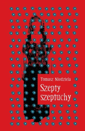 Szepty szeptuchy - Niedziela Tomasz - książka