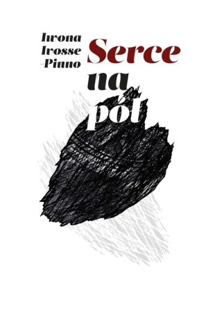 Serce na pół - Iwona Ivosse-Pinno - książka